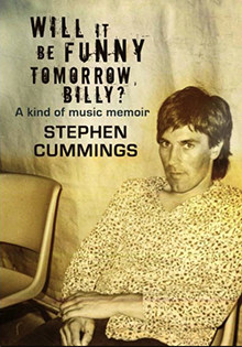 Will it Be Funny Tomorrow, Billy? by Stephen Cummings