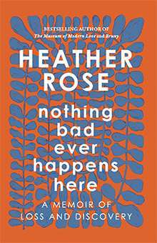 Nothing Bad Ever Happens Here, Heather Rose
