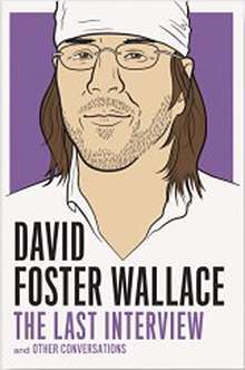 David Foster Wallace, The Last Interview