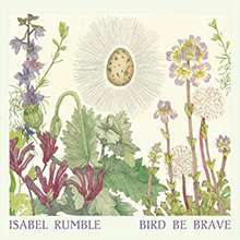 Bird Be Brave, Isabel Rumble
