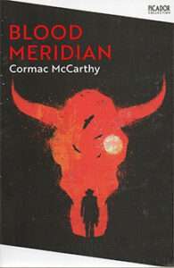 Blood Meridian, by Cormac McCarthy