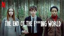 The End of the F***ing World, Netflix