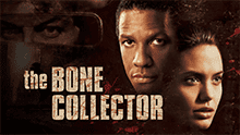 The Bone Collector, Binge