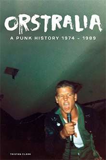 Orstralia, A Punk History 1974-1990